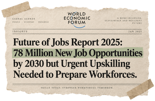 World Economic Forum Future of Jobs Report 2025 — 78 million new job opportunities by 2030 but urgent upskilling needed